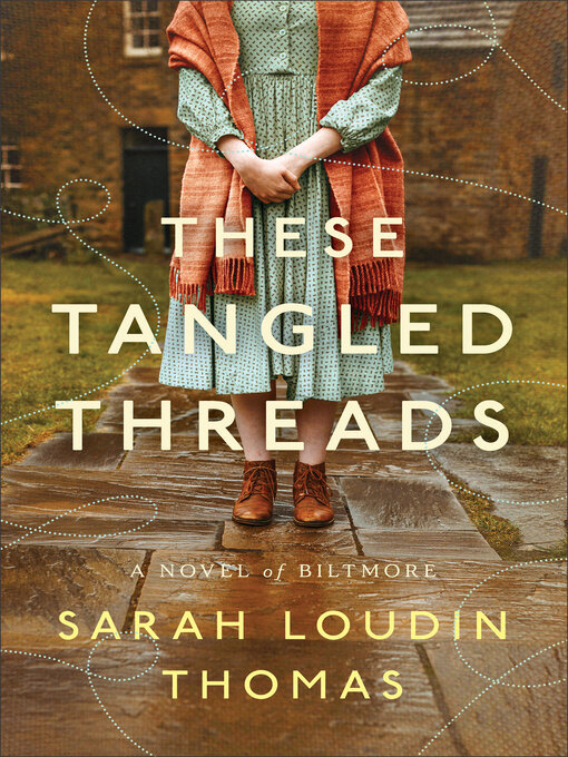 Title details for These Tangled Threads by Sarah Loudin Thomas - Wait list